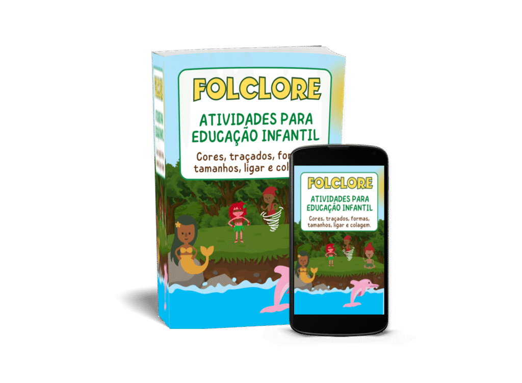 Atividades do Folclore para educação infantil 2 a 6 anos